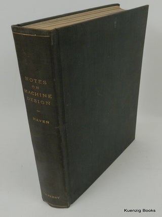 Item #10500 Notes on Machine Design : Geo. B. Haven : Massachusetts Institute of Technology. Geo...