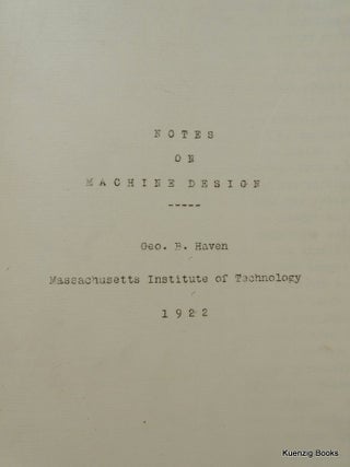Notes on Machine Design : Geo. B. Haven : Massachusetts Institute of Technology