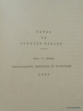 Notes on Machine Design : Geo. B. Haven : Massachusetts Institute of Technology