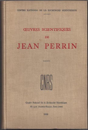 Item #11716 Oeuvres Scientifiques De Jean Perrin. Jean Perrin