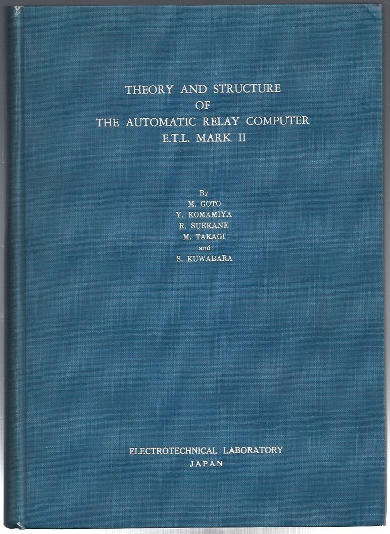 Theory and Structure of the Automatic Relay Computer E.T.L. Mark II ...