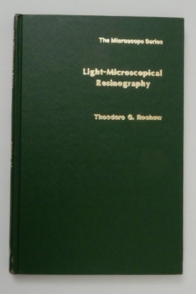 Item #13769 Light-Microscopical Resinography. Theodore G. Rochow
