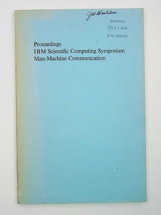 Item #13799 Proceedings of the IBM Scientific Computing Symposium on Man-Machine Communication. IBM