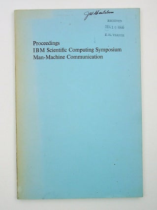 Item #13799 Proceedings of the IBM Scientific Computing Symposium on Man-Machine Communication. IBM