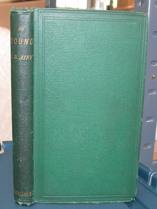 Item #13838 On Sound and Atmospheric Vibrations with the Mathematical Elements of Music ......