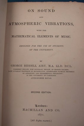 On Sound and Atmospheric Vibrations with the Mathematical Elements of Music ... Second Edition