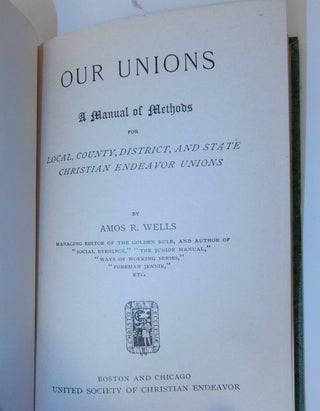 Item #14172 Our Unions - A Manual of Methods for Local, County, District, and State Christian...