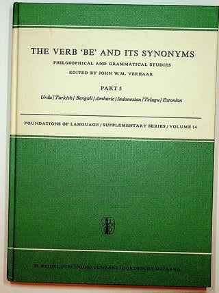 Item #14644 The Verb 'Be' and its Synonyms Philosophical and grammatical Studies, Part...