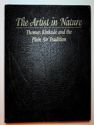 Item #15515 The Artist in Nature: Thomas Kinkade and the Plein Air Tradition. M. Stephen Doherty,...