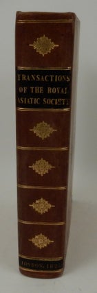 Transactions of the Royal Asiatic Society of Great Britain and Ireland ... Vol. I.