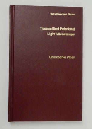 Item #15960 Transmitted Polarised Light Microscopy [ Polarized ]. Christopher Viney
