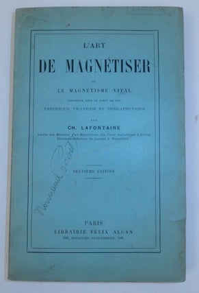 Item #16062 L'art De Magnetiser Ou Le Magnetisme Vital Considere Sous Le Point De Vue theorique,...