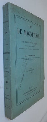 L'art De Magnetiser Ou Le Magnetisme Vital Considere Sous Le Point De Vue theorique, Pratique et Therapeutique ...Neuvieme Edition