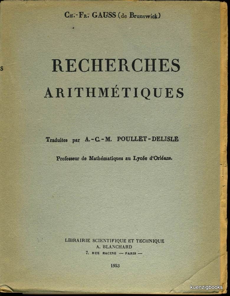 Item #16063 Recherches arithm&eacute;tiques traduites par A.C.M. Poullet-Delisle. Ch. Fr. Gauss, A. C. M. Poullet-Deslisle.