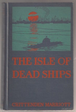Item #17306 The Isle of Dead Ships. Crittenden Marriott