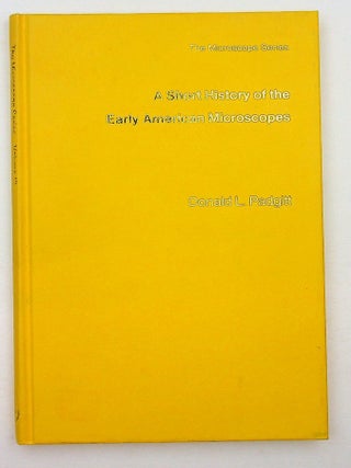 Item #17661 A Short History of Early American Microscopes. Donald L. Padgitt