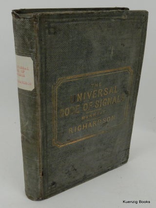 The Universal Code of Signals for The Mercantile Marine of All Nations, by the Late Captain Marryat, R. N. with a Selection of Sentences Adapted for Convoys, and Systems of Geometrical, Night & Fog Signals