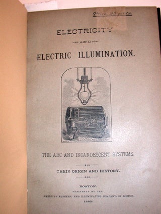 Item #18411 The System of Arc Lighting of the American Electric and Illuminating Co of Boston,...