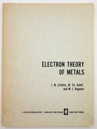 Electron Theory of Metals. I. M. Lifshits, M. Ya. Azbel.