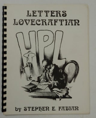 Item #19082 Letters Lovecraftian - an Alphabet of Illuminated Letters Inspired by the Works of...