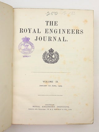 Item #19221 The Royal Engineers Journal Volume IX January to June 1909. Royal Engineers Institute