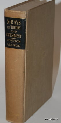 Item #20120 X-Rays in Theory and Experiment. Arthur H. Compton, Samuel K. Allison