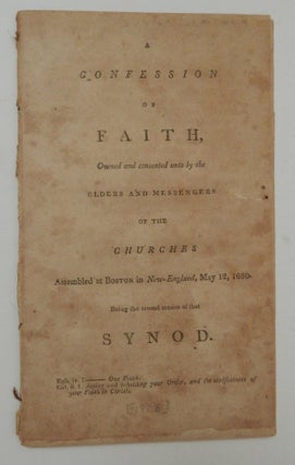 Item #20214 A Confession of Faith, owned and consented unto by the Elders and Messengers of the...