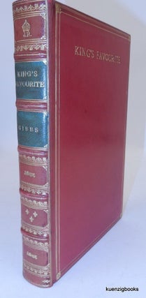 Item #20217 King's Favourite. The love story of Robert Carr and Lady Essex. BINDINGS - SANGORSKI,...