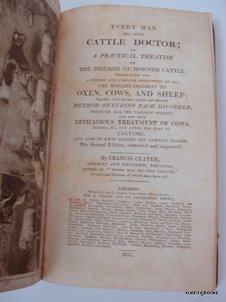 Every Man His Own Cattle Doctor; or a practical treatise on the diseases of horned cattle: wherein is laid down a concise and familiar description of all the diseases incident to oxen, cows, and sheep; together with the most simple and effectual method ..
