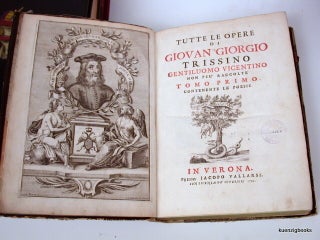 Tutte le Opere di Giovan Giorgio Trissino gentiluomo vicentino non piu raccolte...