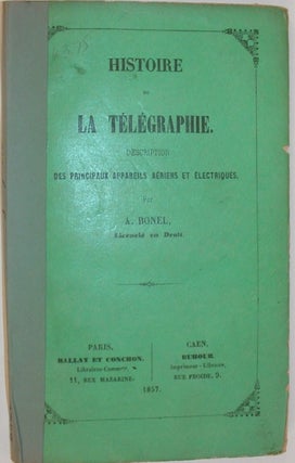 Item #20706 Histoire De La Telegraphie. Description Des Principaux Appareils Aeriens et...