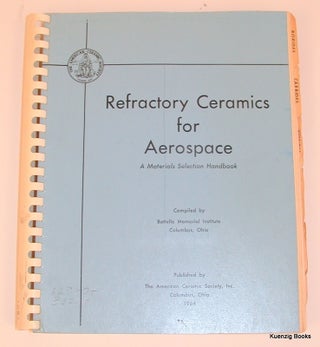 Item #20804 Refractory Ceramics for Aerospace a Materials Selection Handbook. J. R. Hague, J. F....