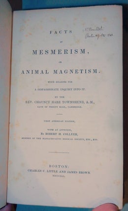 Facts in Mesmerism, or Animal Magnetism. With Reasons for a Dispassionate Inquiry Into it