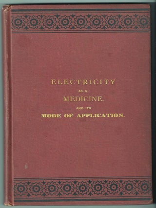 Item #21670 Electricity as a Medicine, and Its Mode of Application. John Ives, M. D