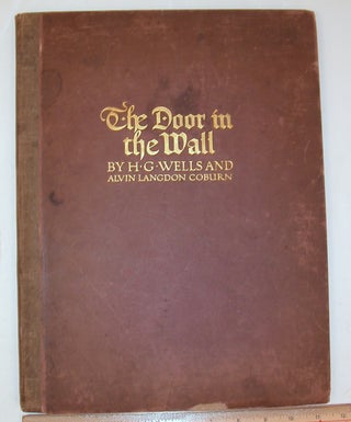 Item #21678 The Door in the Wall and other Stories. H. G. Wells, Alvin Langdon Coburn