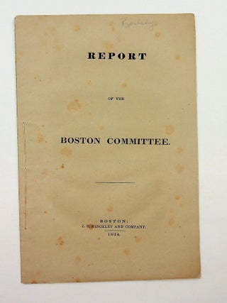 Report of the Boston Committee. Nathan Appleton.