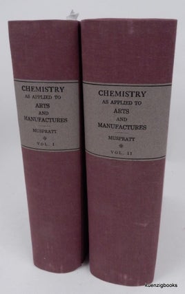 Chemistry Theoretical, Practical & Analytical, as Applied and Relating to the Arts and. Dr. Sheridan Muspratt.