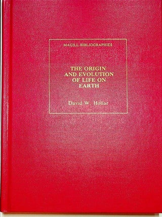 Item #22361 The Origin and Evolution of Life on Earth: An Annotated Bibliography. David W. Hollar