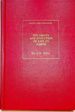 Item #22361 The Origin and Evolution of Life on Earth: An Annotated Bibliography. David W. Hollar
