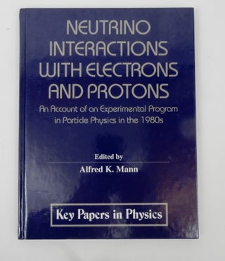 Item #22424 Neutrino Interactions With Electrons and Protons: An Account of an Experimental...