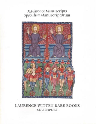 Item #22428 A Mirror of Manuscripts Speculum Manuscriptorum: Catalogue 18: Laurence Witten Rare...