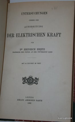 Item #22533 Untersuchungen Ueber [ Über ] die Ausbreitung der elektrischen Kraft. Dr. Heinrich...