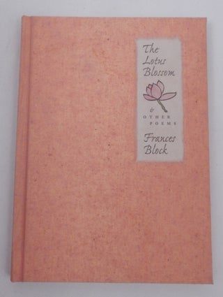 Item #22648 The Lotus Blossom & Other Poems. Frances Block