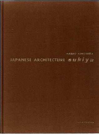 Item #22898 Japanese Architecture Sukiya. Masao Kinoshita