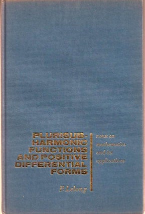 Item #22910 Plurisubharmonic Functions and Positive Differential Forms. Pierre Lelong