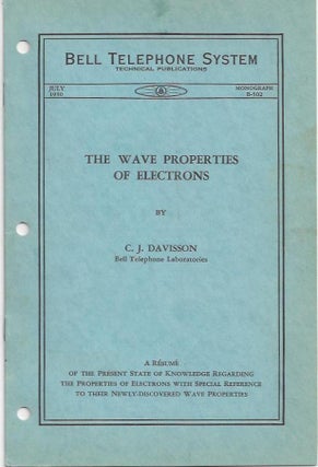 Item #22991 The Wave Properties of Electrons : A Resume of the Present State of Knowledge...