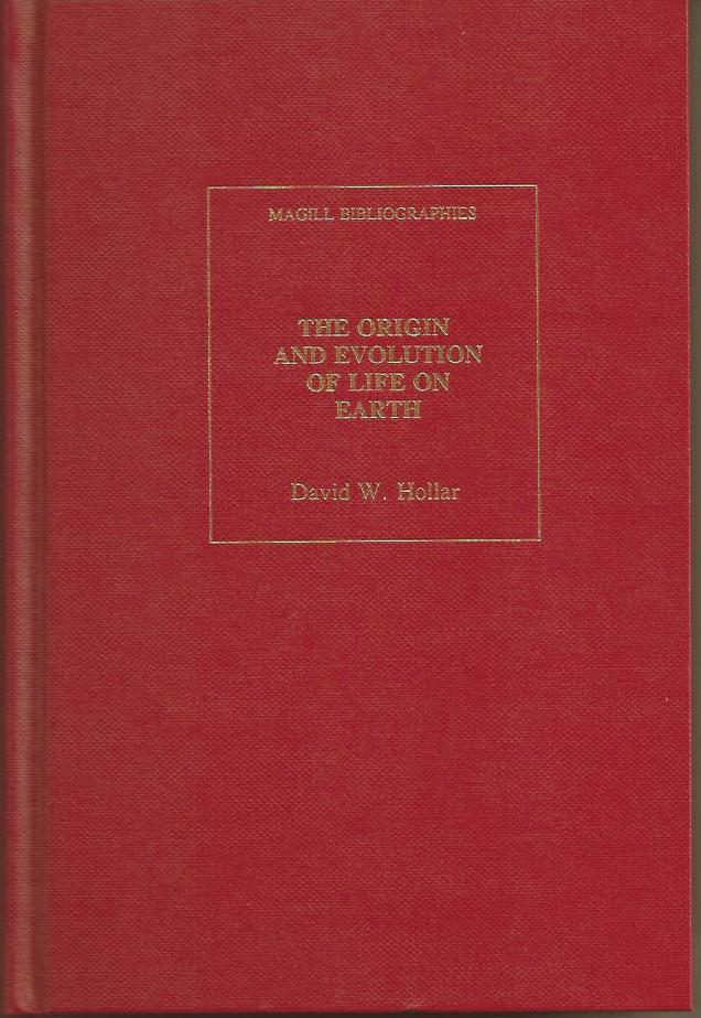 Item #22993 The Origin and Evolution of Life on Earth: An Annotated Bibliography. David W. Hollar.