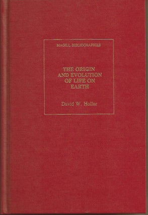 Item #22993 The Origin and Evolution of Life on Earth: An Annotated Bibliography. David W. Hollar