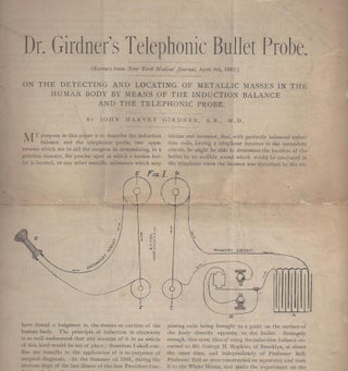 Item #23013 Dr. Girdner's Telephonic Bullet Probe. John Harvey Girdner, M. D., A. B., Alexander...