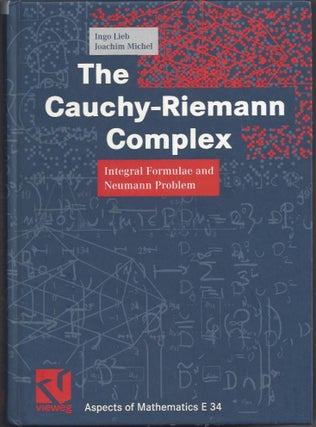 Item #23028 The Cauchy-Riemann Complex: Integral Formulae and Neumann Problem. Ingo Lieb, Joachim...
